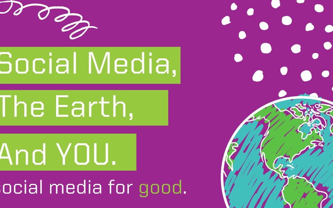 Social Media, the Earth, and YOU